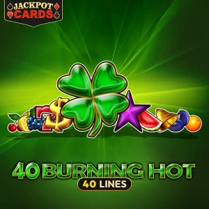 40 Burning Hot